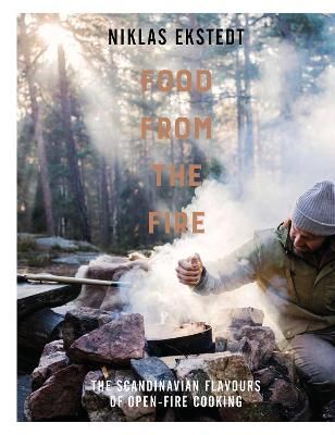 Food from the Fire By Niklas Ekstedt 9781910904343 (Hardback)