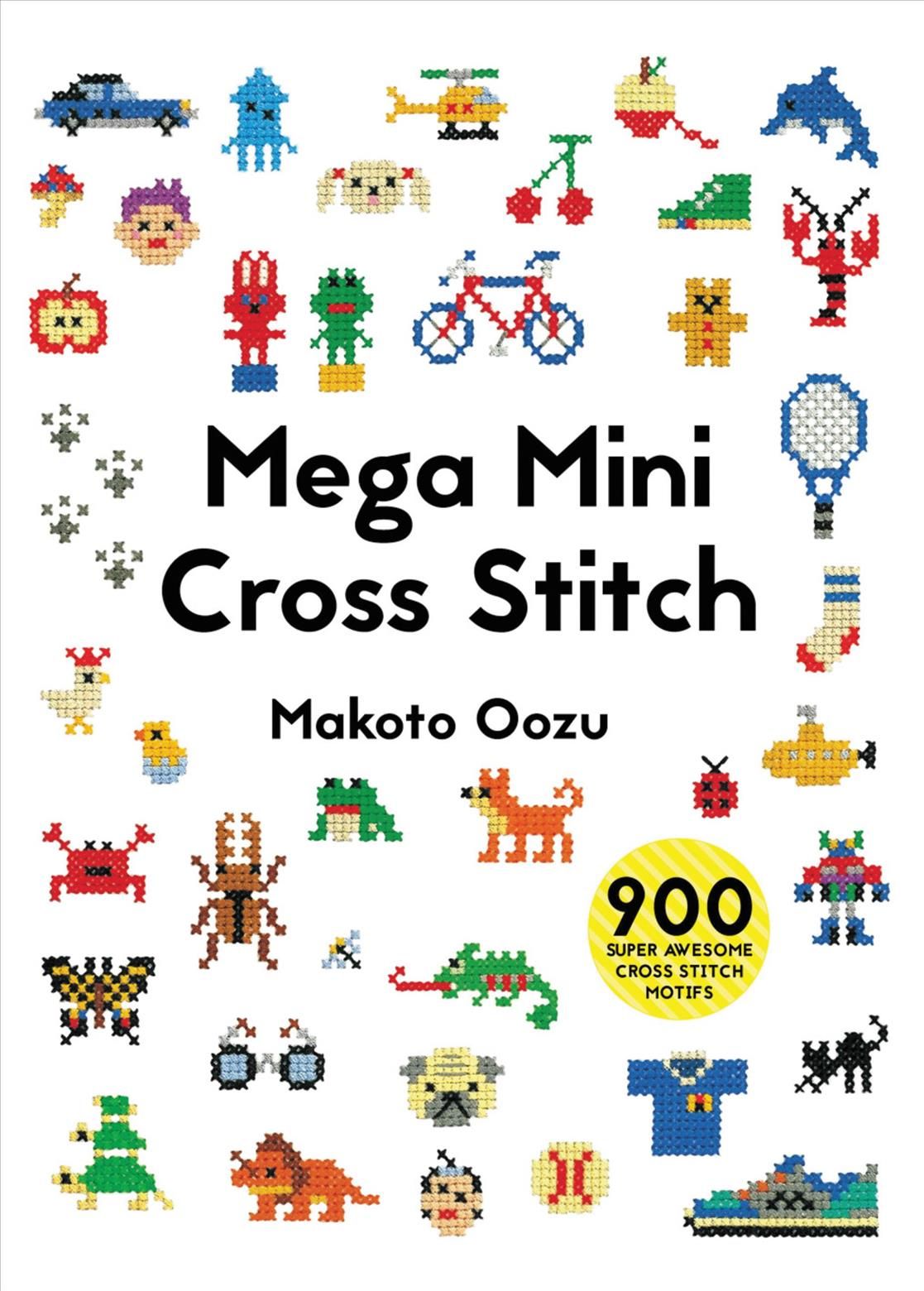 Mega Mini Cross Stitch By Makoto Oozu 9781910904381 (Paperback)