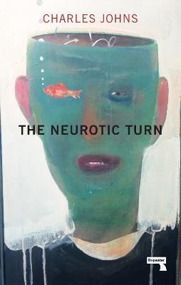 The Neurotic Turn By Charles Johns 9781910924655 (Paperback)