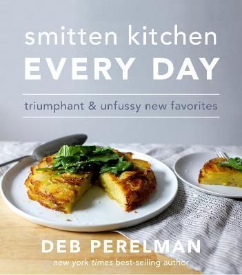 Smitten Kitchen Every Day By Deb Perelman 9781910931837 (Hardback)