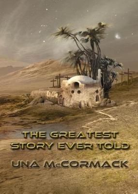 Greatest Story Ever Told By Una McCormack 9781910935682 (Paperback)