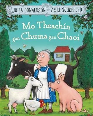 Mo Theachin Gan Chuma Gan Chaoi By Julia Donaldson 9781910945377