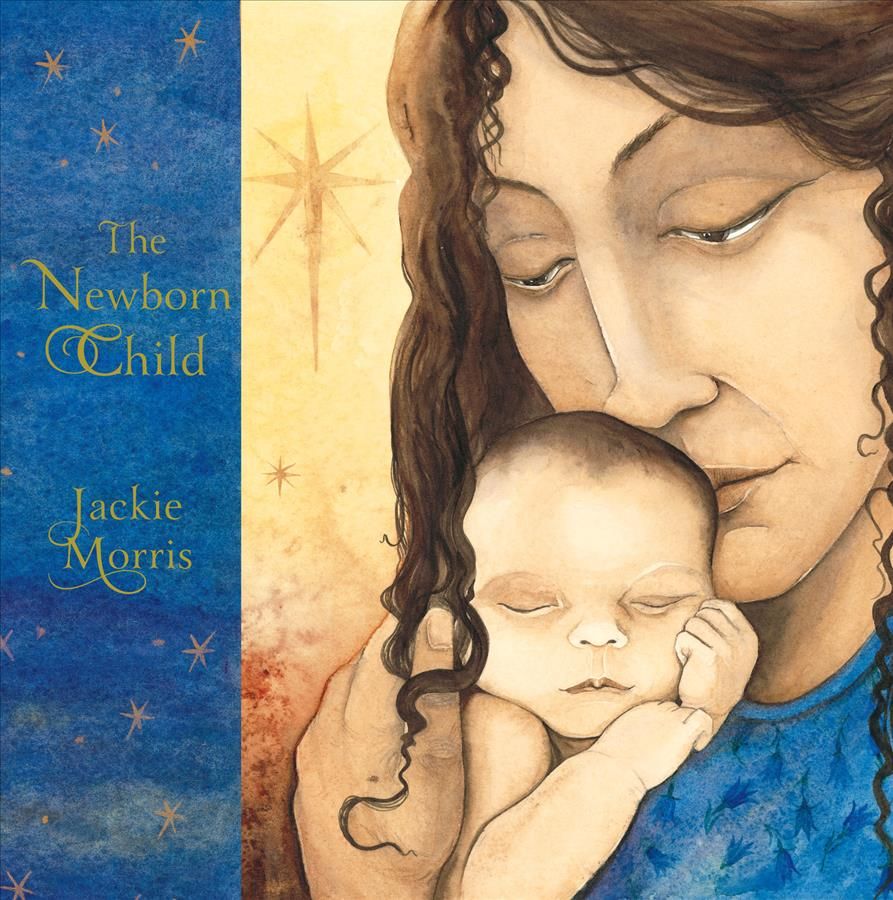 The Newborn Child By Jackie Morris, Sally Lloyd-Jones 9781910959459