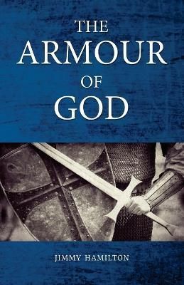 The Armour of God By Jimmy Hamilton 9781911005216 (Paperback)