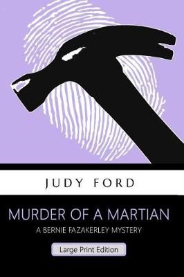 Murder of a Martian (Large Print Edition) By Judy M Ford 9781911083450