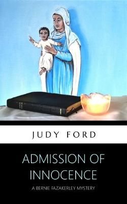 Admission of Innocence By Judy M Ford 9781911083535 (Paperback)