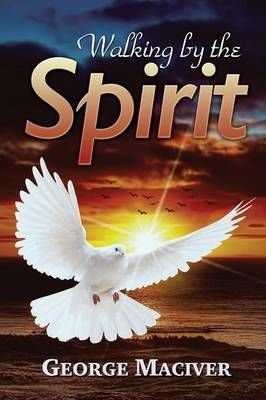 Walking by the Spirit By Maciver, George 9781911124122 (Paperback)