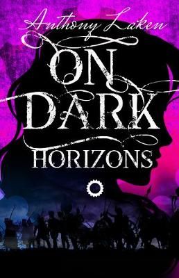 On Dark Horizons By Laken, Anthony 9781911143819 (Paperback)
