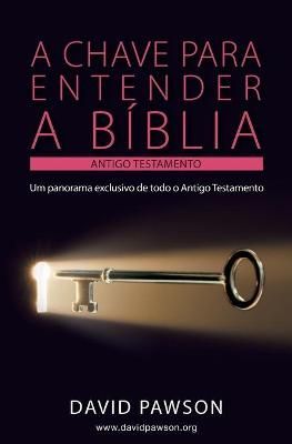 Chave Para Entender a Bíblia - O Antigo Testamento By David Pawson