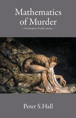 Mathematics of Murder By Peter S Hall 9781911175568 (Paperback)