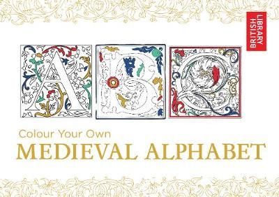 Colour Your Own Medieval Alphabet 9781911216001 (Paperback)
