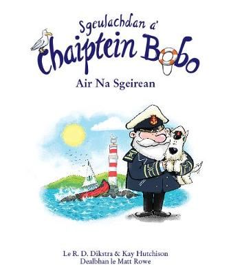 Sgeulachdan a' Chaiptein Bobo By R.D. Dikstra 9781911254324