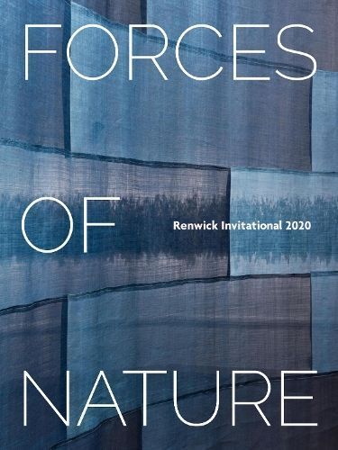 Forces of Nature: Renwick Invitational 2020 By Nora Atkinson
