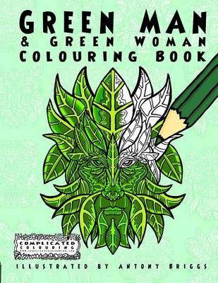Green Man and Green Woman : Colouring Book By Colouring, Complicated