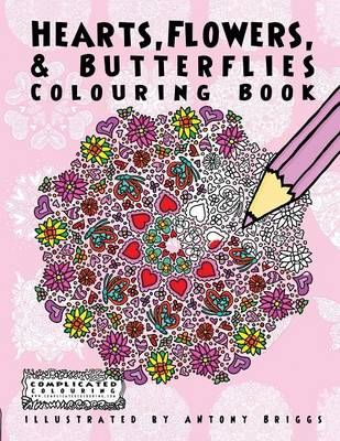 Hearts, Flowers, and Butterflies: Colouring Book 9781911302490