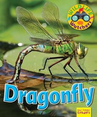 Wildlife Watchers: Dragonfly By Ruth Owen 9781911341246 (Paperback)