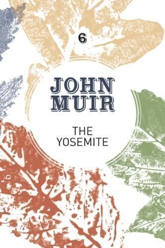 The Yosemite: John Muir's quest to preserve the wilderness (Paperback)