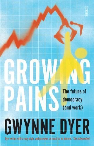 Growing Pains By Gwynne Dyer 9781911344759 (Paperback)