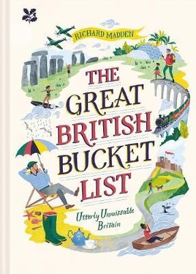 The Great British Bucket List By Richard Madden 9781911358732