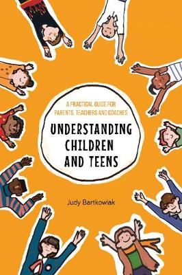 Understanding Children and Teens By Judy Bartkowiak 9781911383505