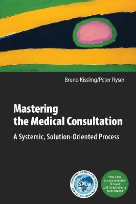 Mastering the Medical Consultation By Bruno Kissling 9781911383598