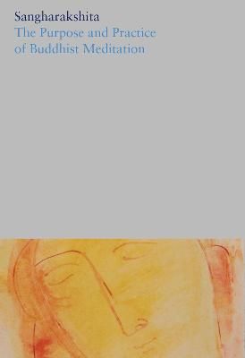 Purpose and Practice of Buddhist Meditation 9781911407669 (Hardback)