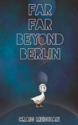 Far Far Beyond Berlin By Craig Meighan 9781911409823 (Paperback)