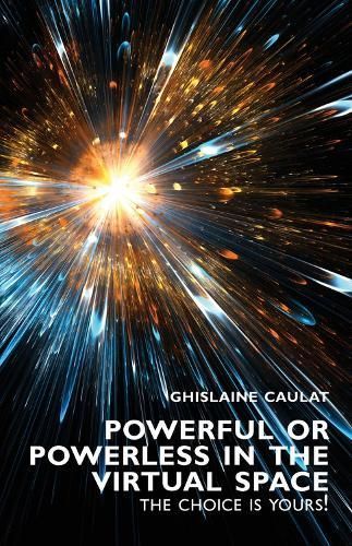 Powerful or Powerless in the Virtual Space By Ghislaine Caulat