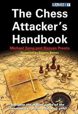 The Chess Attacker's Handbook By Michael Song 9781911465164