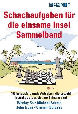 Schachaufgaben Fur Die Einsame Insel Sammelband 9781911465720