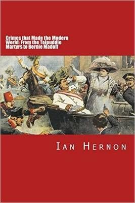 Crimes That Made the Modern World By Ian Hernon 9781911477334