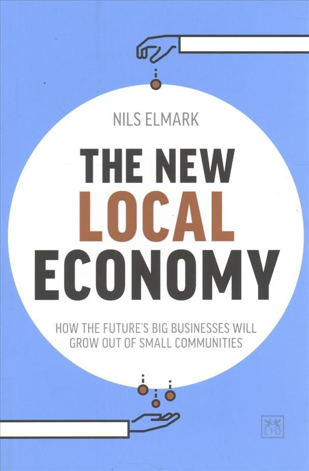 The New Local Economy By Nils Elmark 9781911498933 (Paperback)