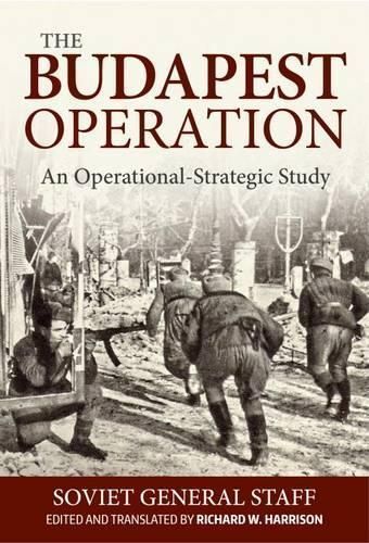 The Budapest Operation (28 October 1944 - 13 February 1945) (Hardback)