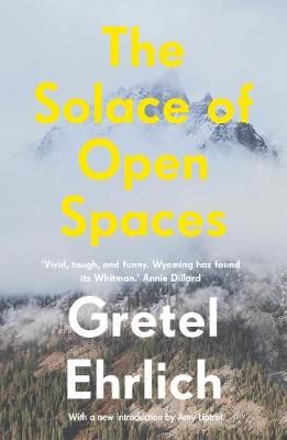 The Solace of Open Spaces By Gretel Ehrlick 9781911547334 (Paperback)