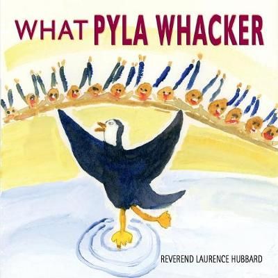 What Pyla Whacker By Reverend Laurence Hubbard 9781911589358