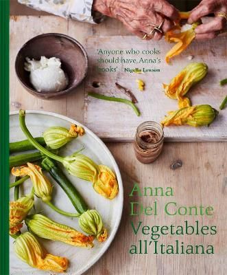 Vegetables all'Italiana By Anna Del Conte 9781911595441 (Hardback)