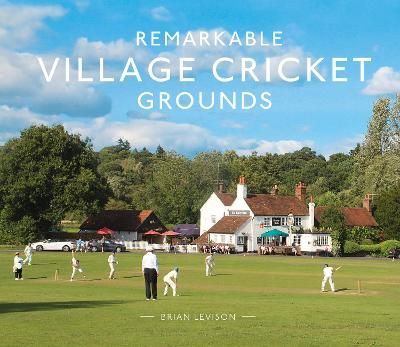 Remarkable Village Cricket Grounds 9781911595564 (Hardback)