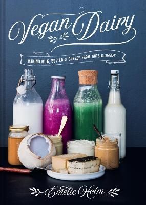 Vegan Dairy By Emelie Holm 9781911624578 (Hardback)