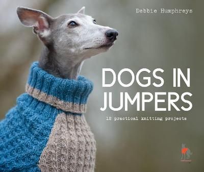 Dogs in Jumpers By Debbie Humphreys 9781911624998 (Paperback)