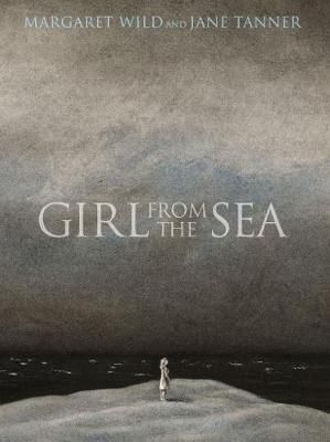 Girl from the Sea By Margaret Wild 9781911631767 (Hardback)