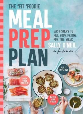 The Fit Foodie Meal Prep Plan By Sally O'Neil 9781911632221