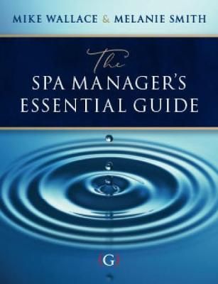 The Spa Manager's Essential Guide By Mike Wallace 9781911635208