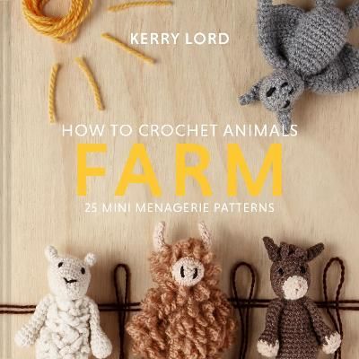 How to Crochet Animals Farm By Kerry Lord 9781911641803 (Hardback)