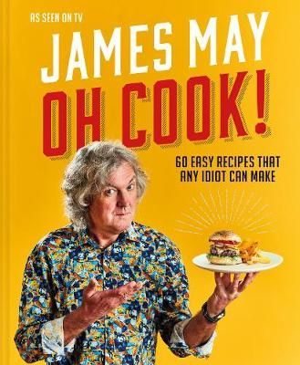 Oh Cook! By James May 9781911663157 (Hardback)