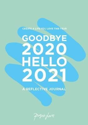 Goodbye 2020, Hello 2021 By Project Love 9781911663171 (Paperback)