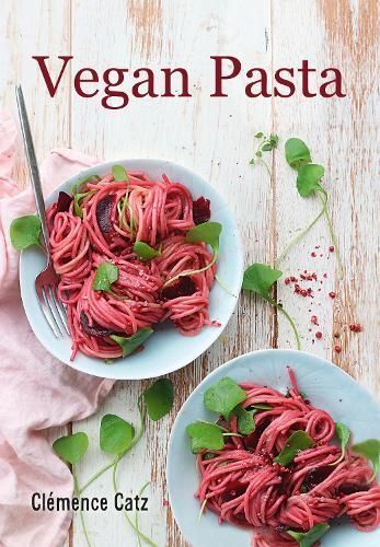 Vegan Pasta By Clémance Catz 9781911667247 (Hardback)