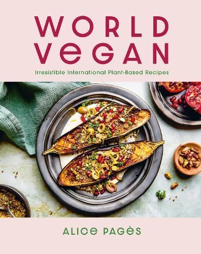 World Vegan By Alice Pages 9781911667926 (Hardback)