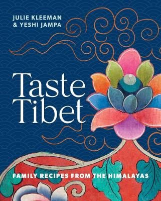 Taste Tibet By Julie Kleeman, Yeshi Jampa 9781911668428 (Hardback)