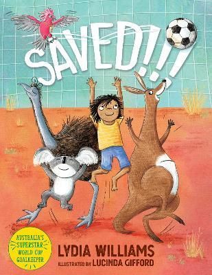 Saved!!! By Lydia Williams (author), Lucinda Gifford (artist)