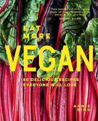 Eat More Vegan By Annie Rigg 9781911682516 (Hardback)